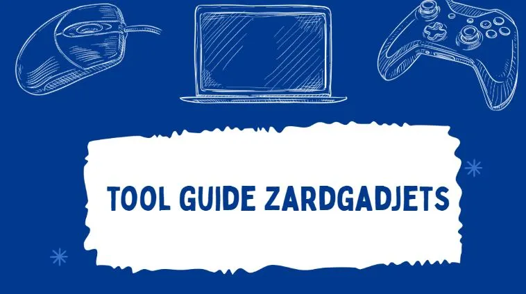 tool-guide-zardgadjets
